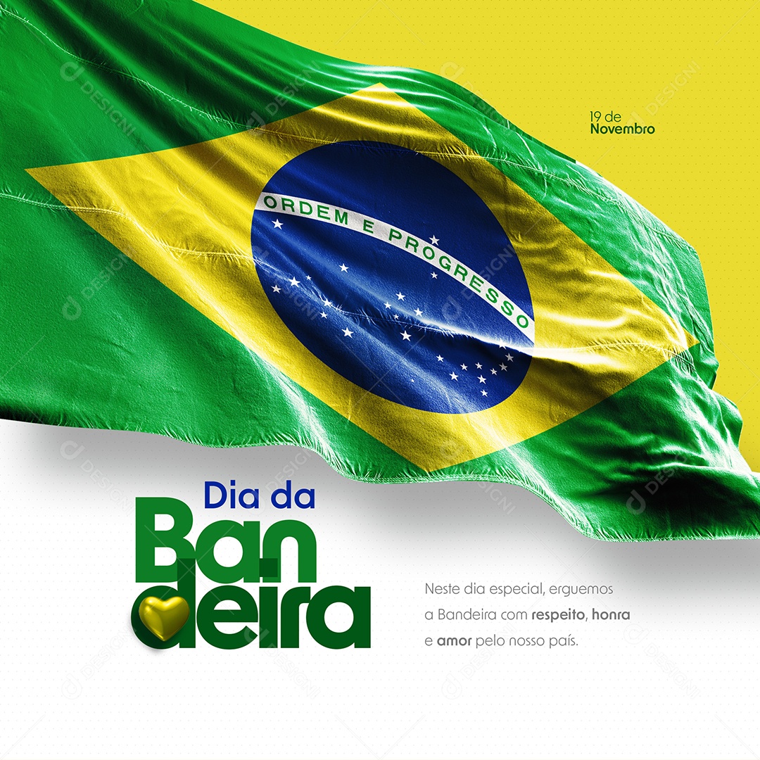 Dia Da Bandeira Brasil 19 De Novembro Erguemos com Respeito Honra e Amor Social Media PSD Editável