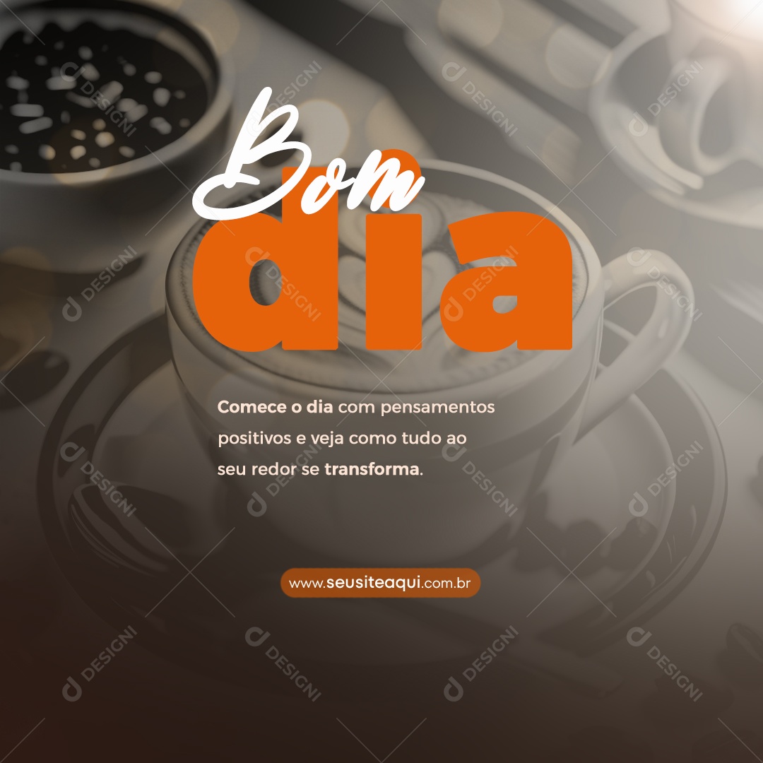 Bom Dia com Pensamentos Positivos e Veja com tudo ao seu Redor Social Media PSD Editável