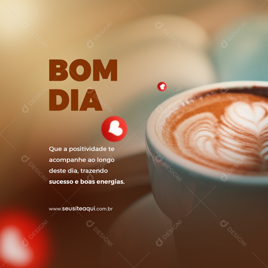 Bom Dia que a Positividade te Acompanhe ao Longo Desse Dia Social Media PSD Editável
