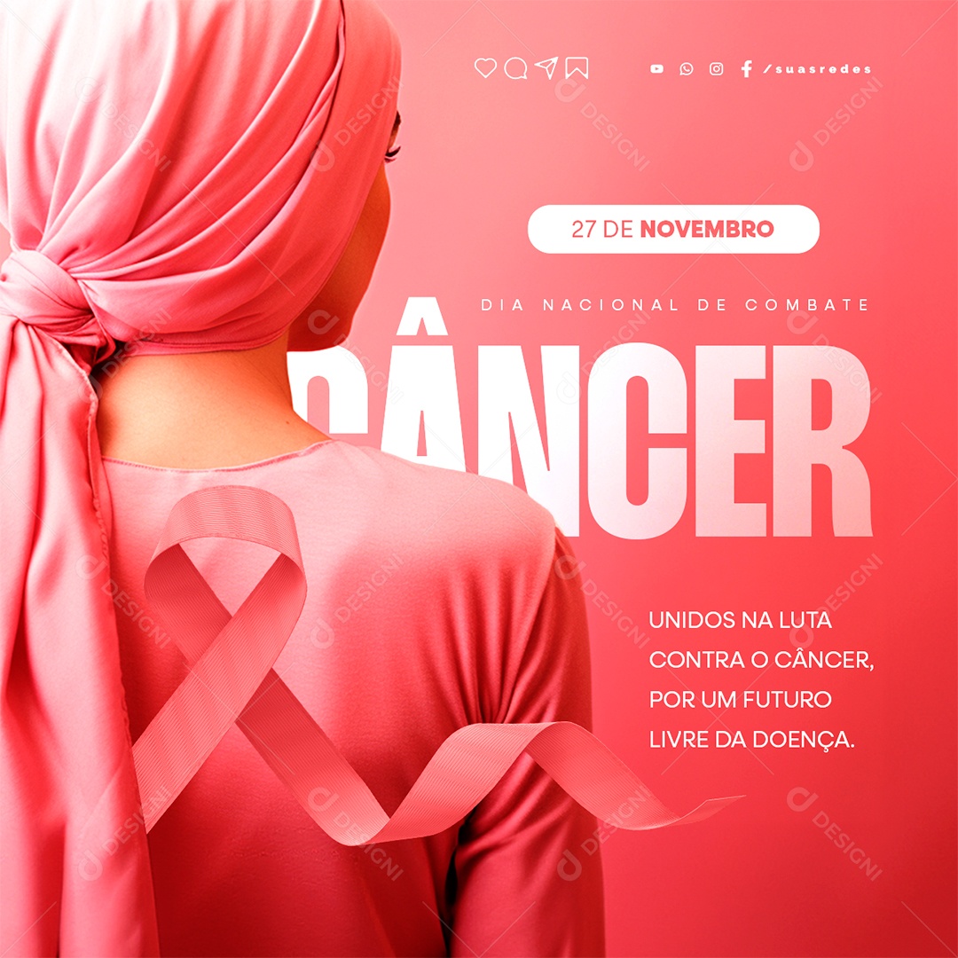 Dia Nacional de Combate ao Câncer Unidos na Luta Contra o Câncer por um Futuro Livre da Doença Social Media PSD Editável