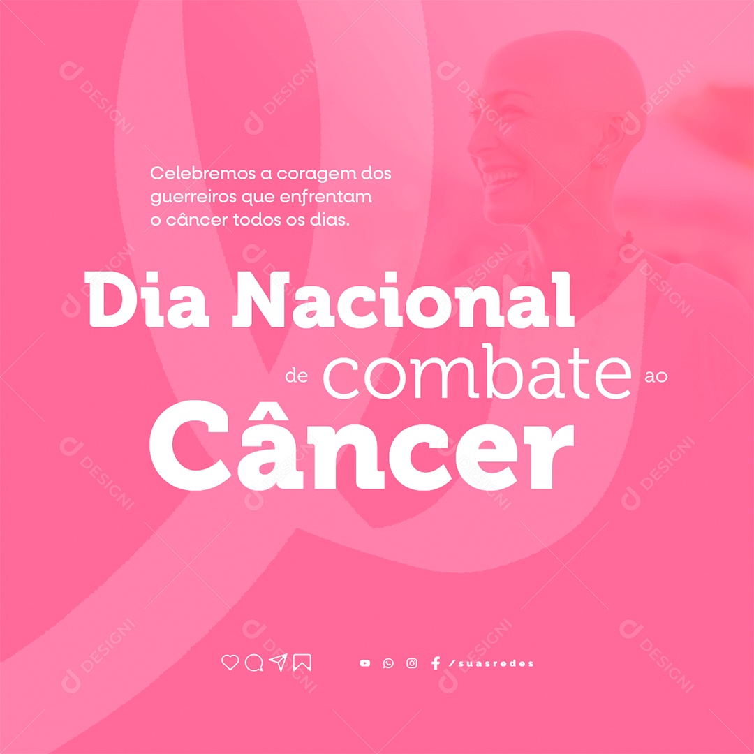 Dia Nacional de Combate ao Câncer Celebremos a Coragem dos Guerreiros que Enfrentam Social Media PSD Editável