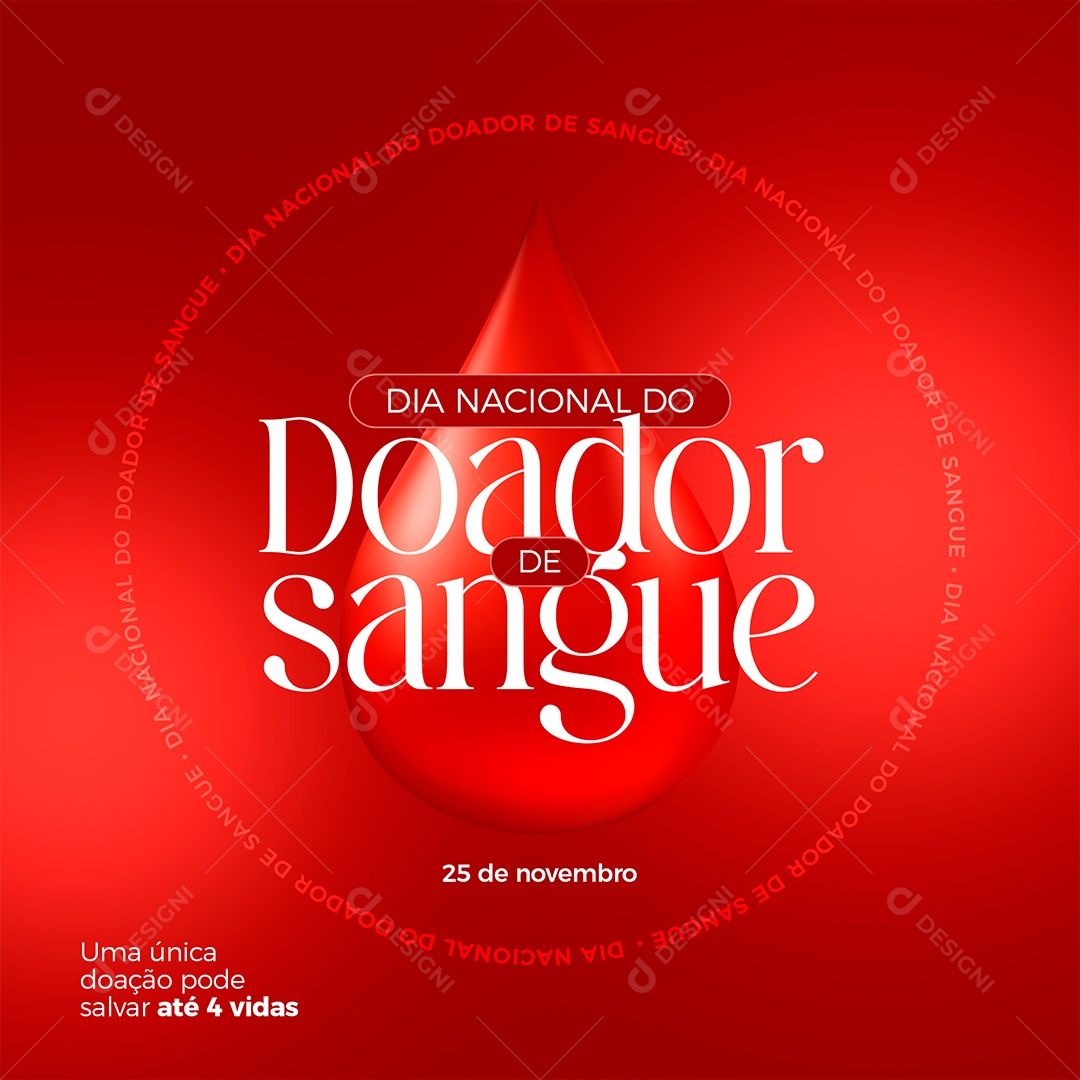 Dia Nacional do Doador de Sangue Uma Única Doação Pode Salvar Até 4 Vidas Social Media PSD Editável