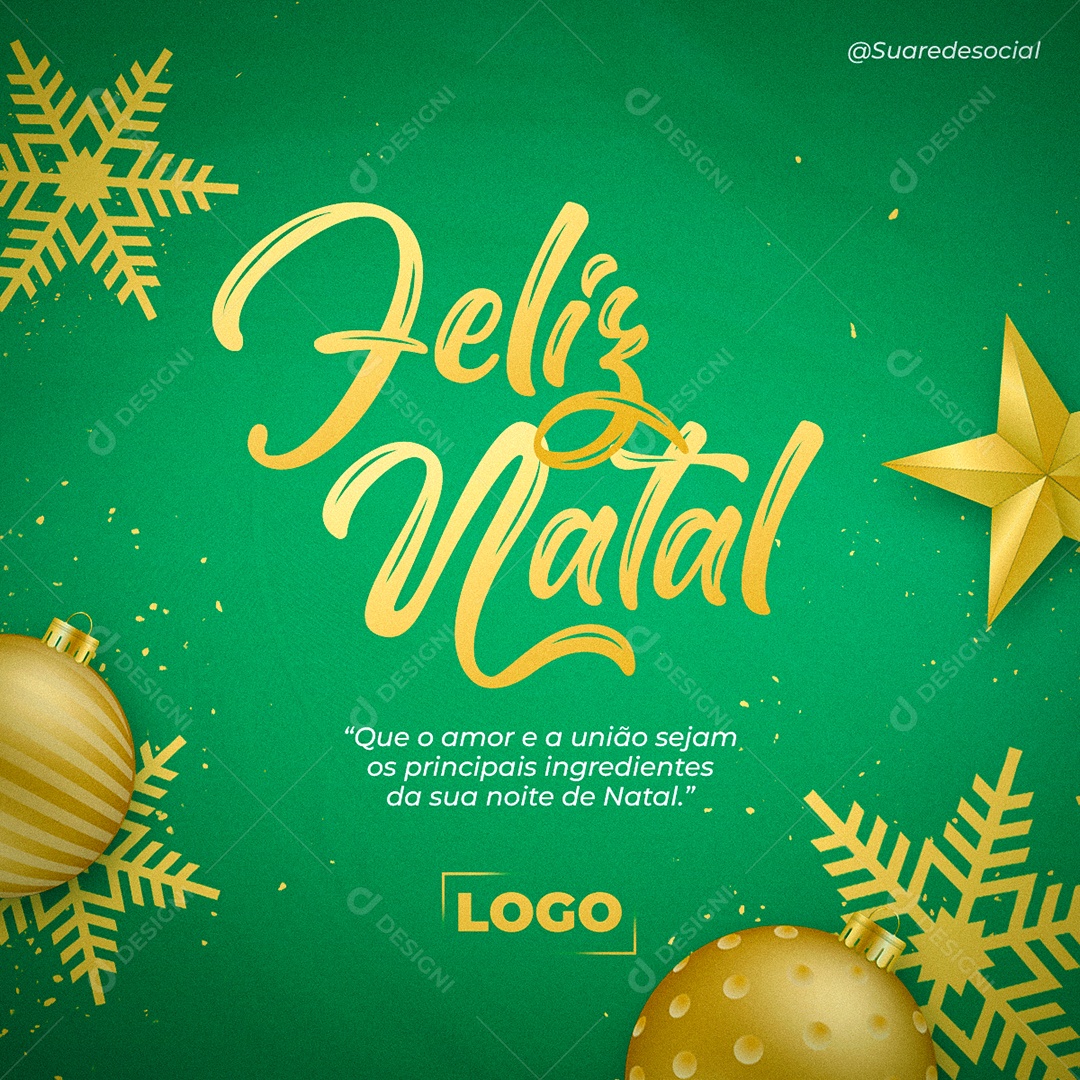 Feliz Natal que o Amor e a União Sejam os Principais Ingredientes da sua Noite Social Media PSD Editável