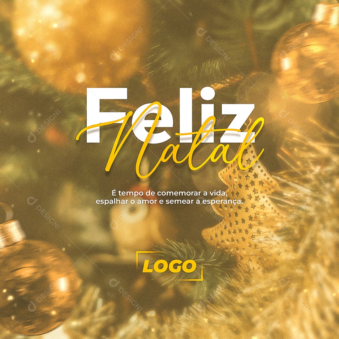 Feliz Natal é Tempo de Comemorar a Vida Espalhar o Amor e Semear a Esperança Social Media PSD Editável
