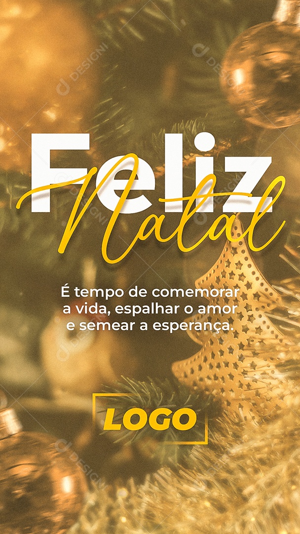 Story Feliz Natal é Tempo de Comemorar a Vida Espalhar o Amor e Semear a Esperança Social Media PSD Editável