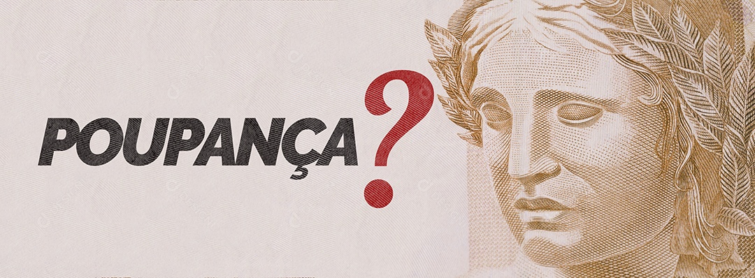 Conta poupança e efígie da república estouram em dinheiro brasileiro sobre fundo branco