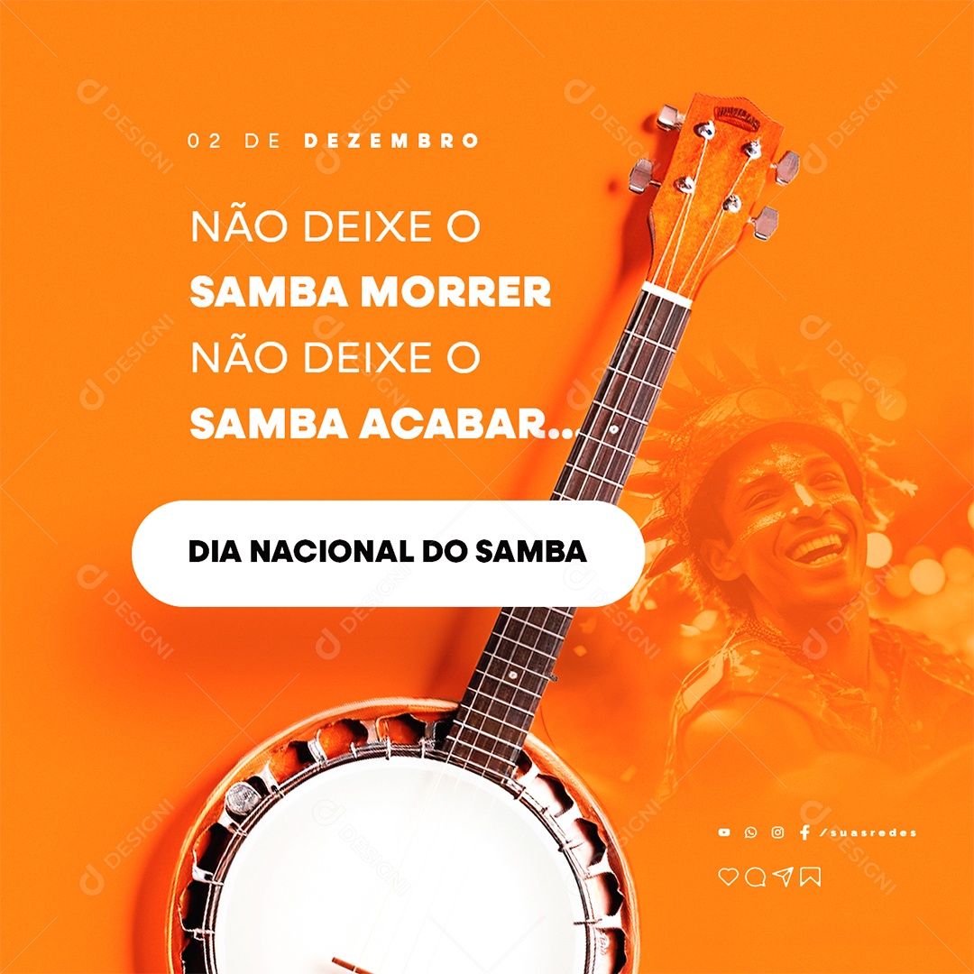Dia Nacional do Samba Não Deixe o Samba Morrer Não Deixe o Samba Acabar Social Media PSD Editável