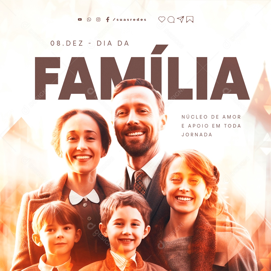 Dia da Família Núcleo De Amor e Apoio em Toda Jornada Social Media PSD Editável