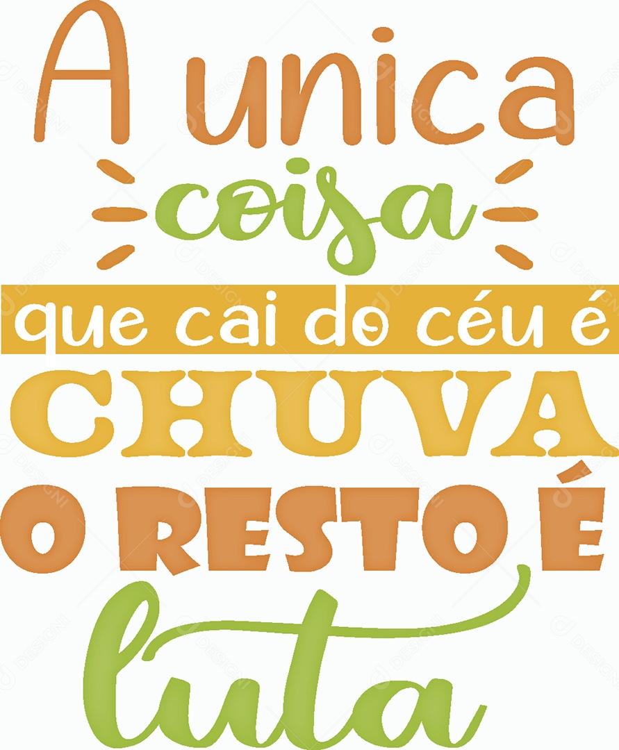 Lettering A Única Coisa que cai do céu é Chuva o Resto é Luta Ilustração Vetor EPS