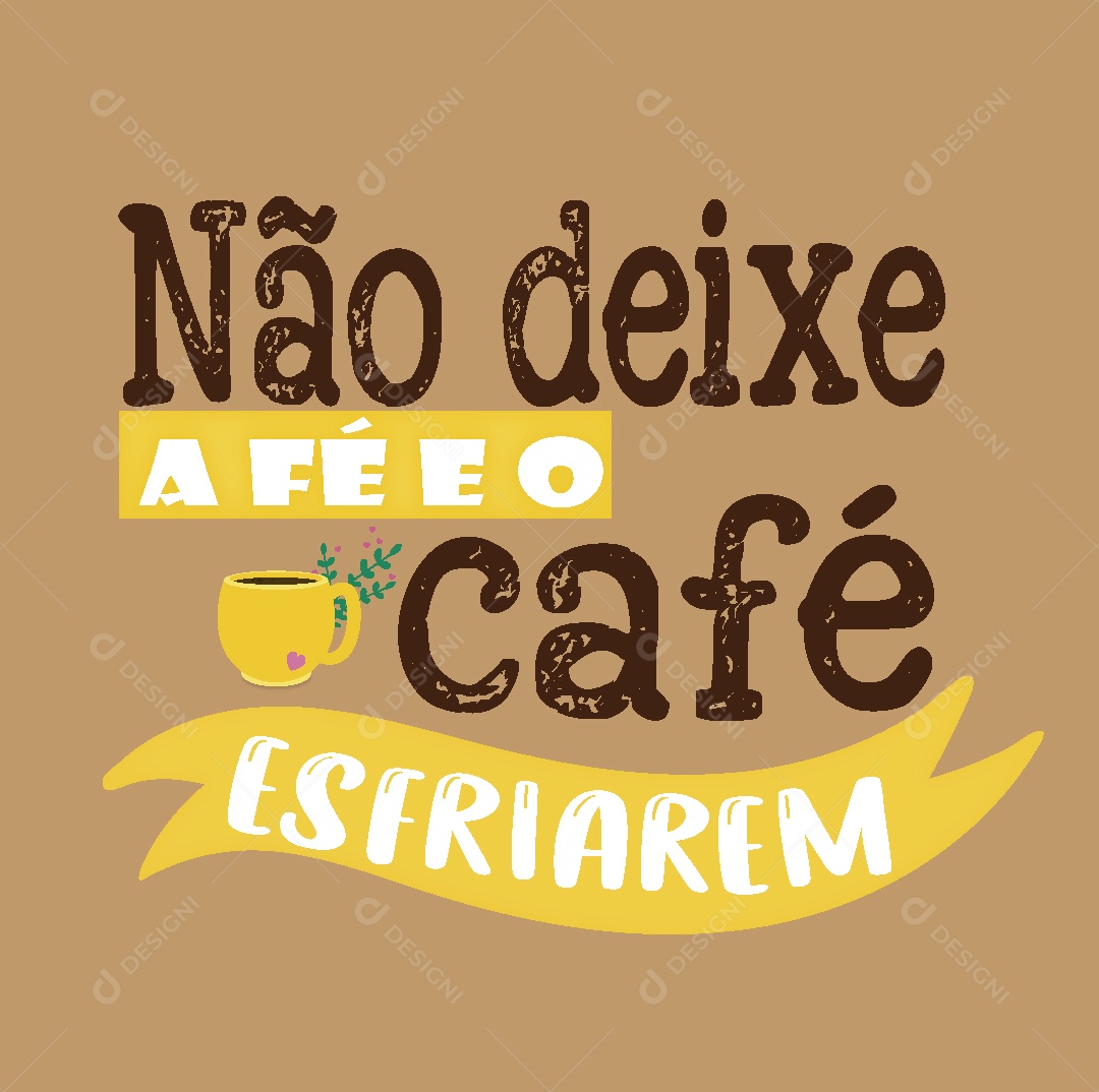 Lettering Não Deixe a Fé e o Café Esfriarem Ilustração Vetor EPS