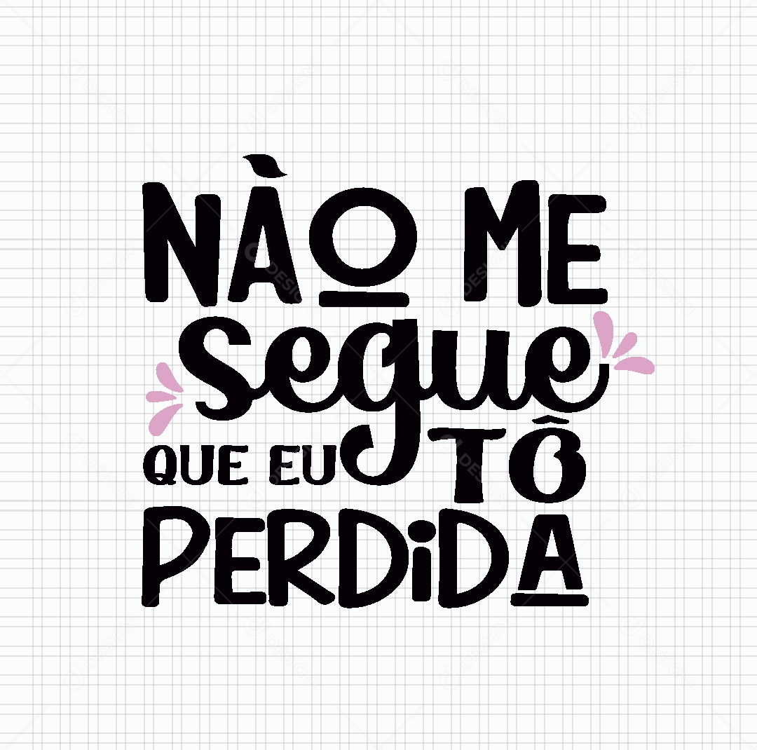 Lettering Não me Segue que eu tô Perdida Ilustração Vetor EPS
