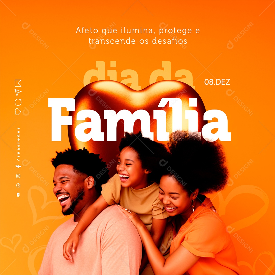 Dia da Família Afeto que Ilumina Protege e Transcende os Desafios Social Media PSD Editável