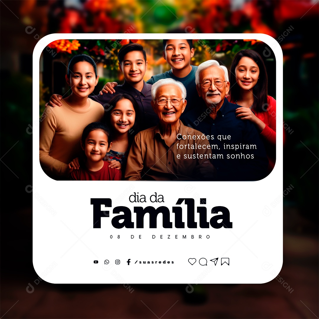 Dia da Família Conexões que Fortalecem Inspiram e Sustentam Sonhos Social Media PSD Editável