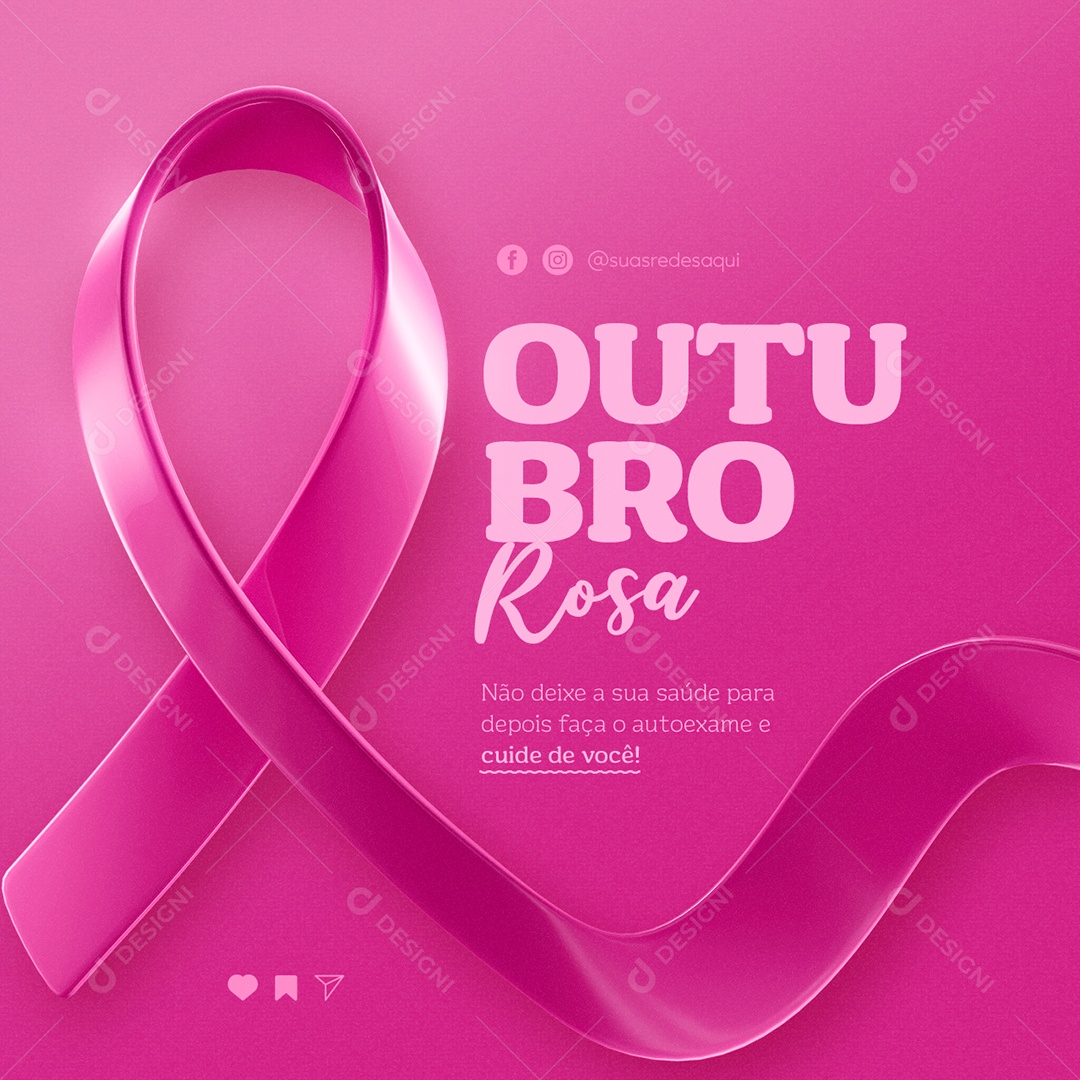 Outubro Rosa Não Deixe a sua Saúde para Depois Faça o Autoexame Social Media PSD Editável