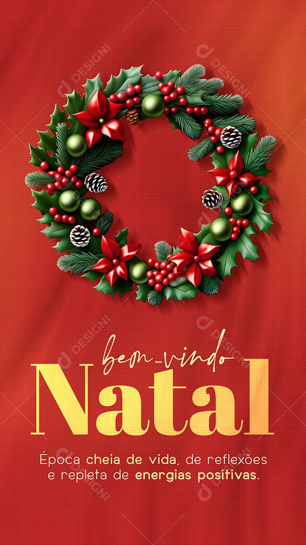 Story Bem Vindo Natal Época Cheia de Vida de Reflexões e Repleta de Energias Positivas Social Media PSD Editável