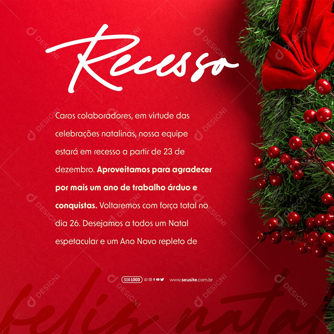 Caros Colaboradores em Virtude das Celebrações Natalinas nossa Equipe Estará em Recesso Social Media PSD Editável