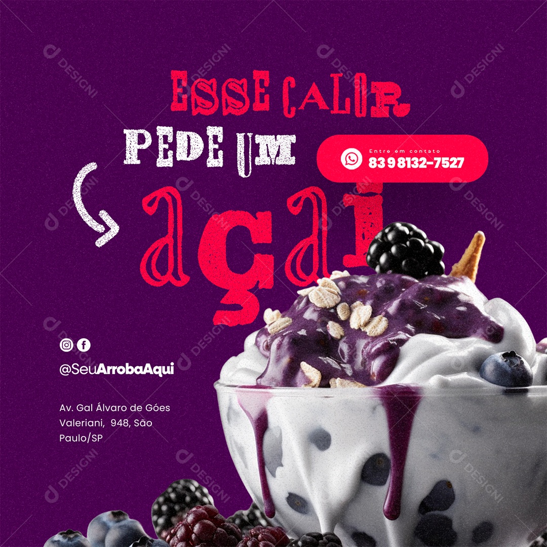 Açaiteria Esse Calor Pede um Açaí Tigela de Açaí com Frutas Social Media PSD Editável