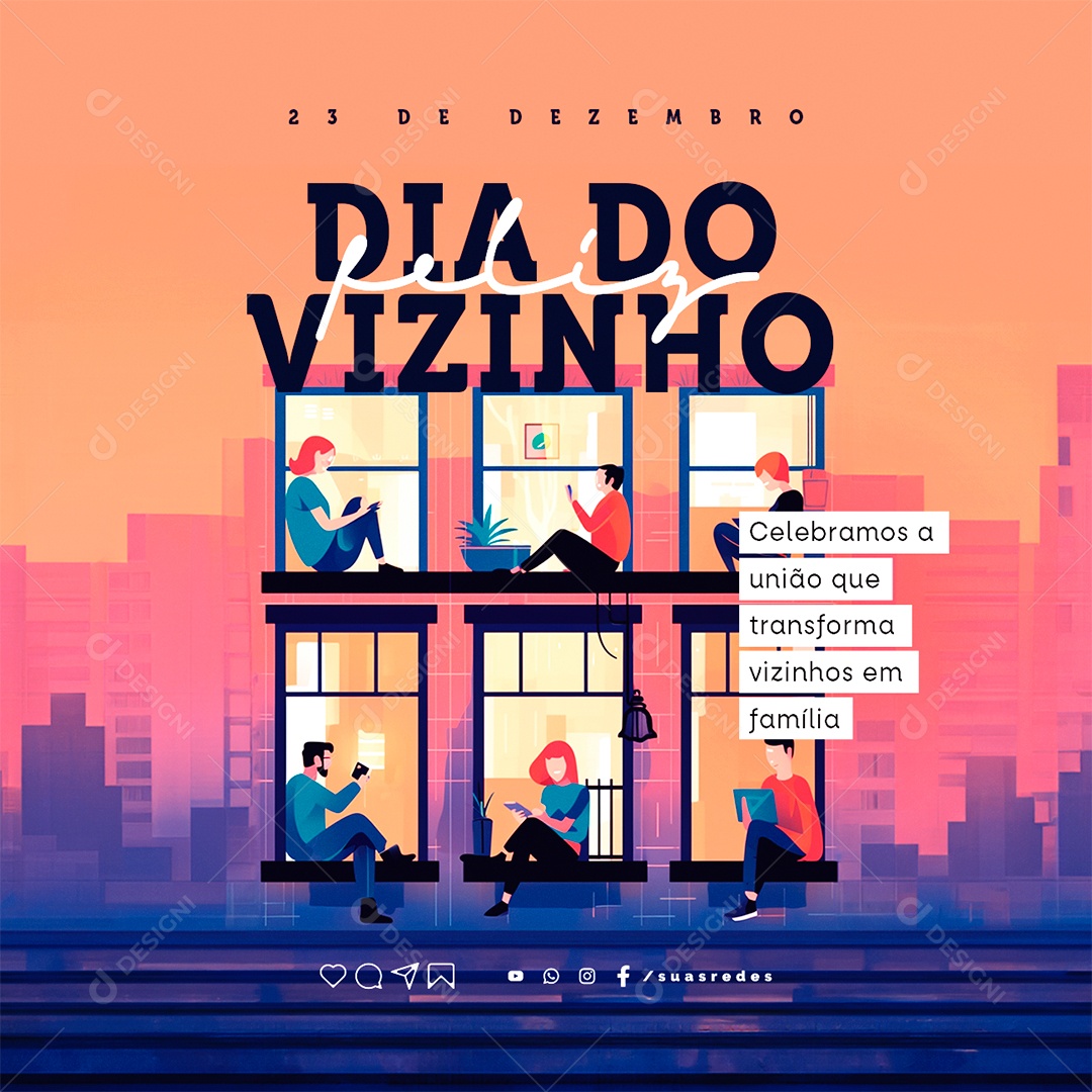 Dia do Vizinho Celebramos a União que Transforma Vizinhos em Família Social Media PSD Editável