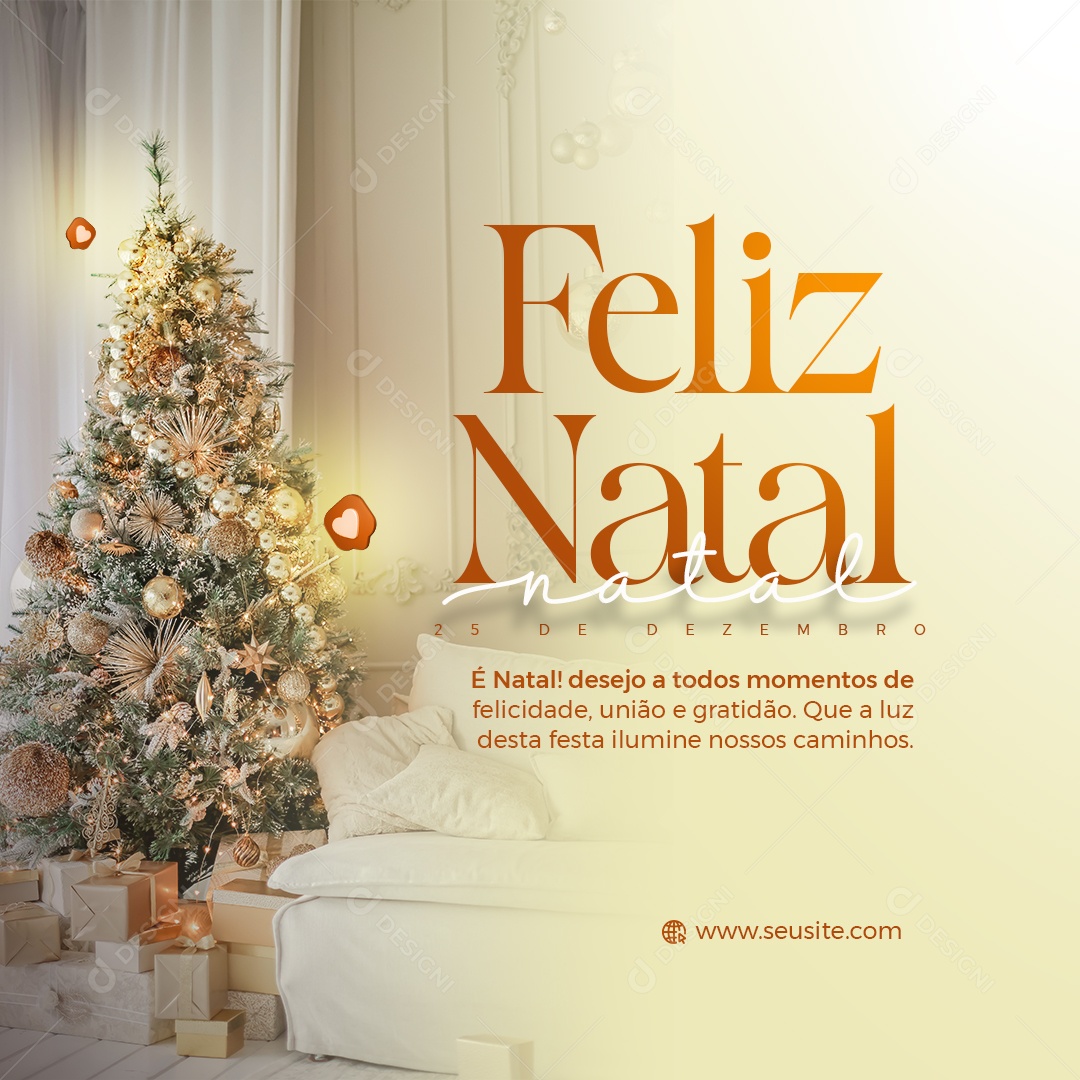 Feliz Natal 25 De Dezembro Desejo a todos Momentos de Felicidade União e Gratidão Social Media PSD Editável