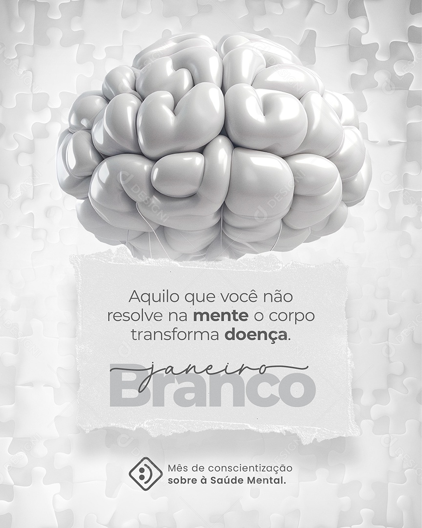 Janeiro Branco Aquilo que Você não Resolve na Mente o Corpo Transforma em Doença Social Media PSD Editável