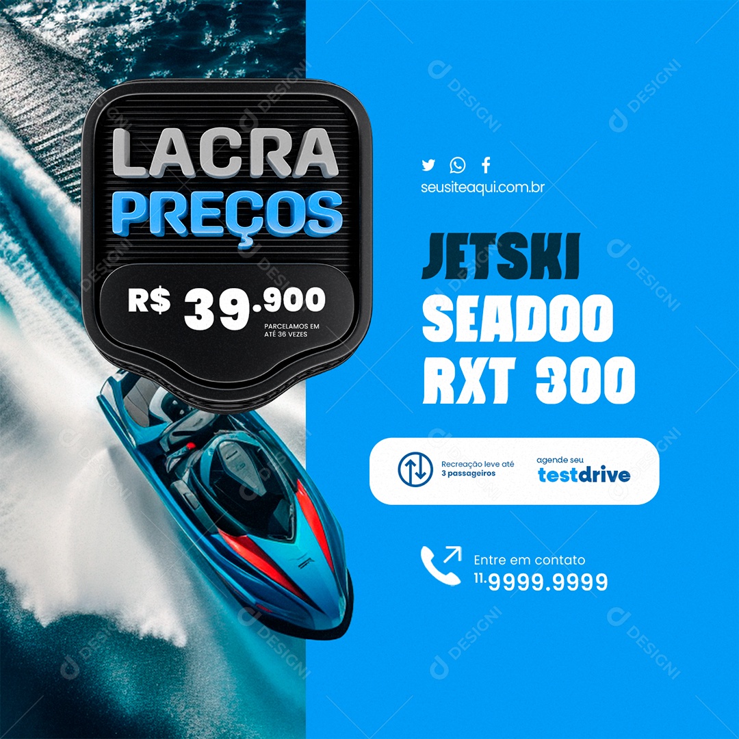 Jet Ski Seado RXT 300 Lacra Preços Parcelamos em Até 36 Vezes Social Media PSD Editável