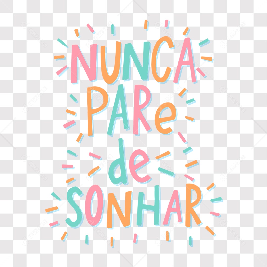 Lettering Frase Motivacional Nunca Pare de Sonhar EPS + PNG