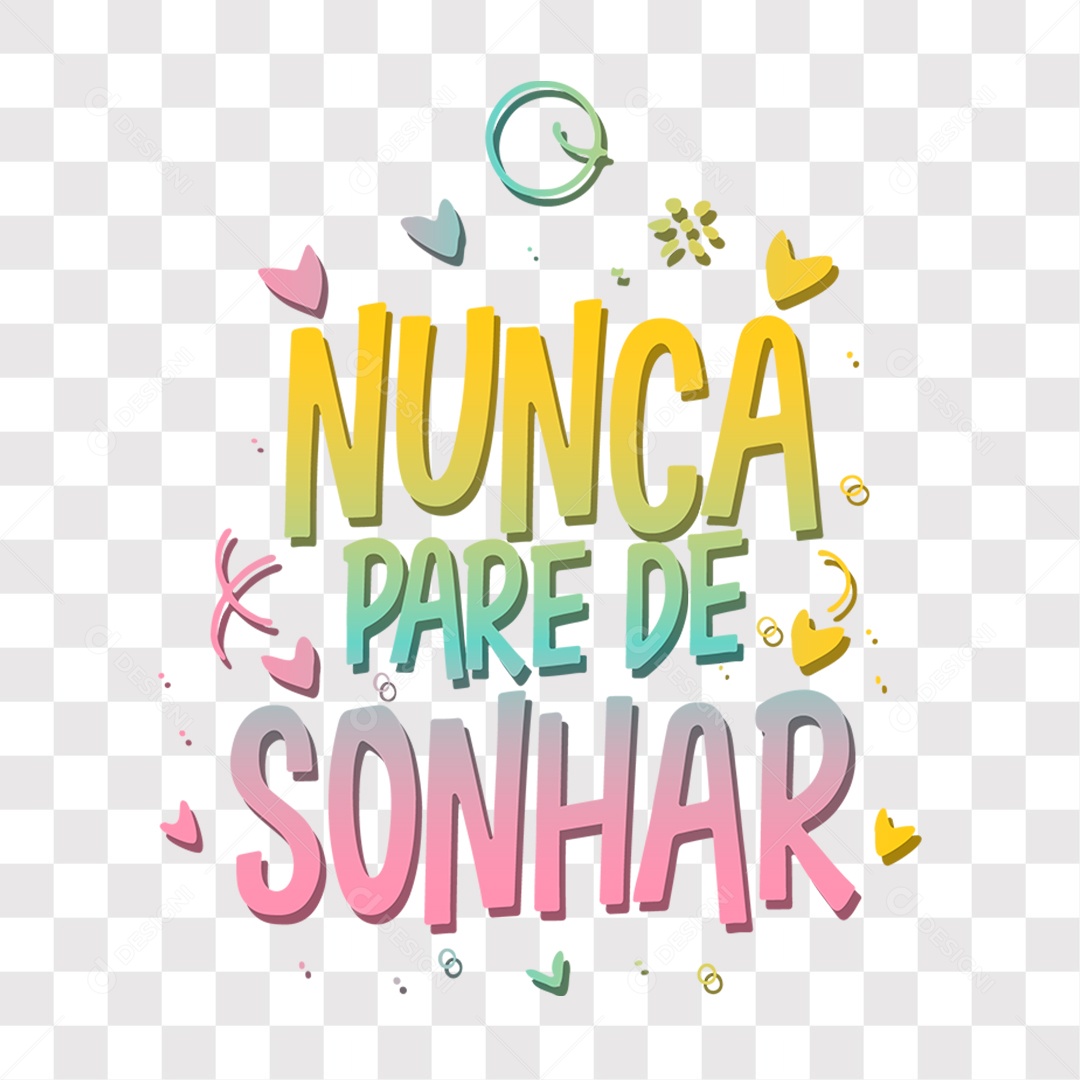 Lettering Frase Motivacional Nunca Pare De Sonhar EPS + PNG