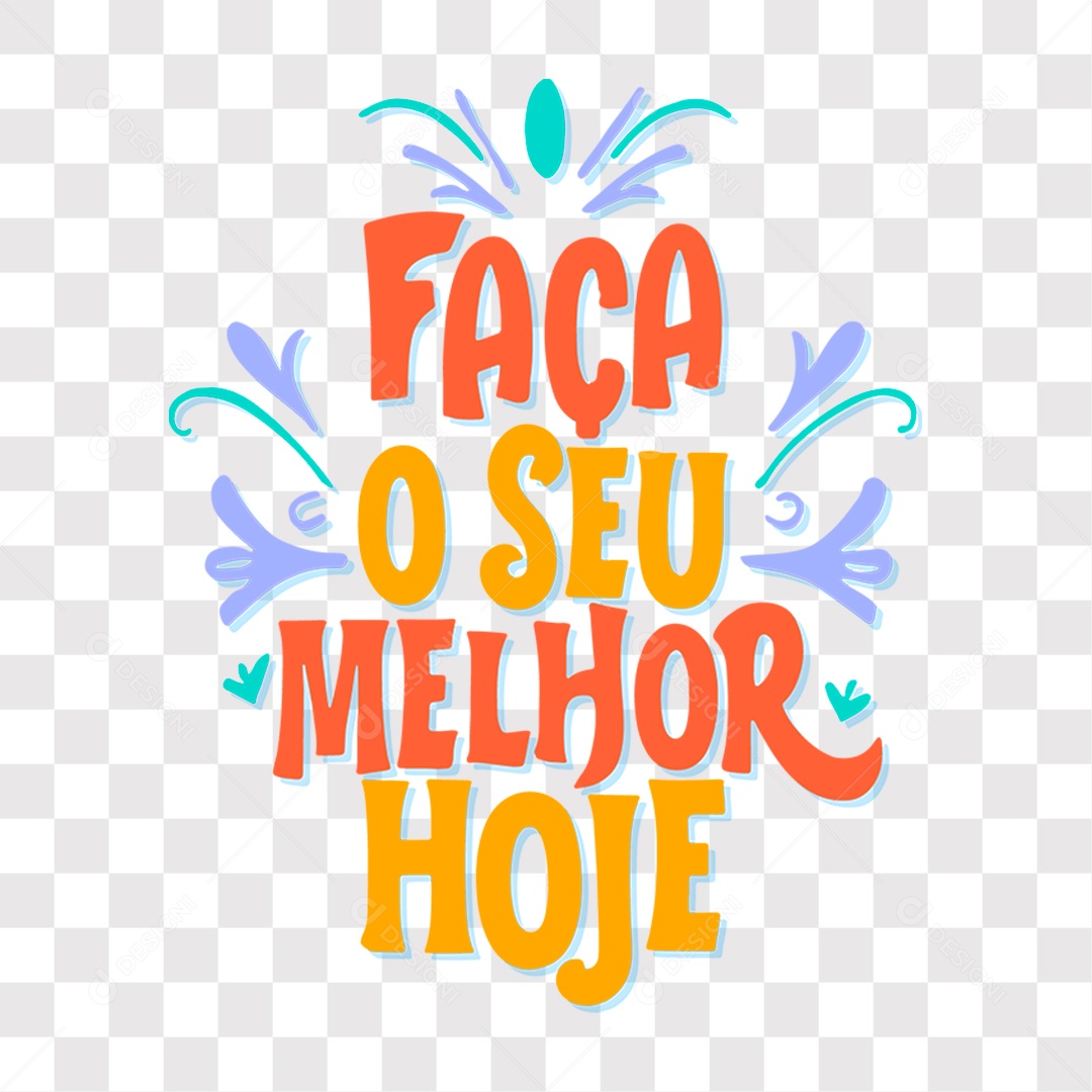 Lettering Frase Motivacional Faça o Seu Melhor Hoje EPS + PNG