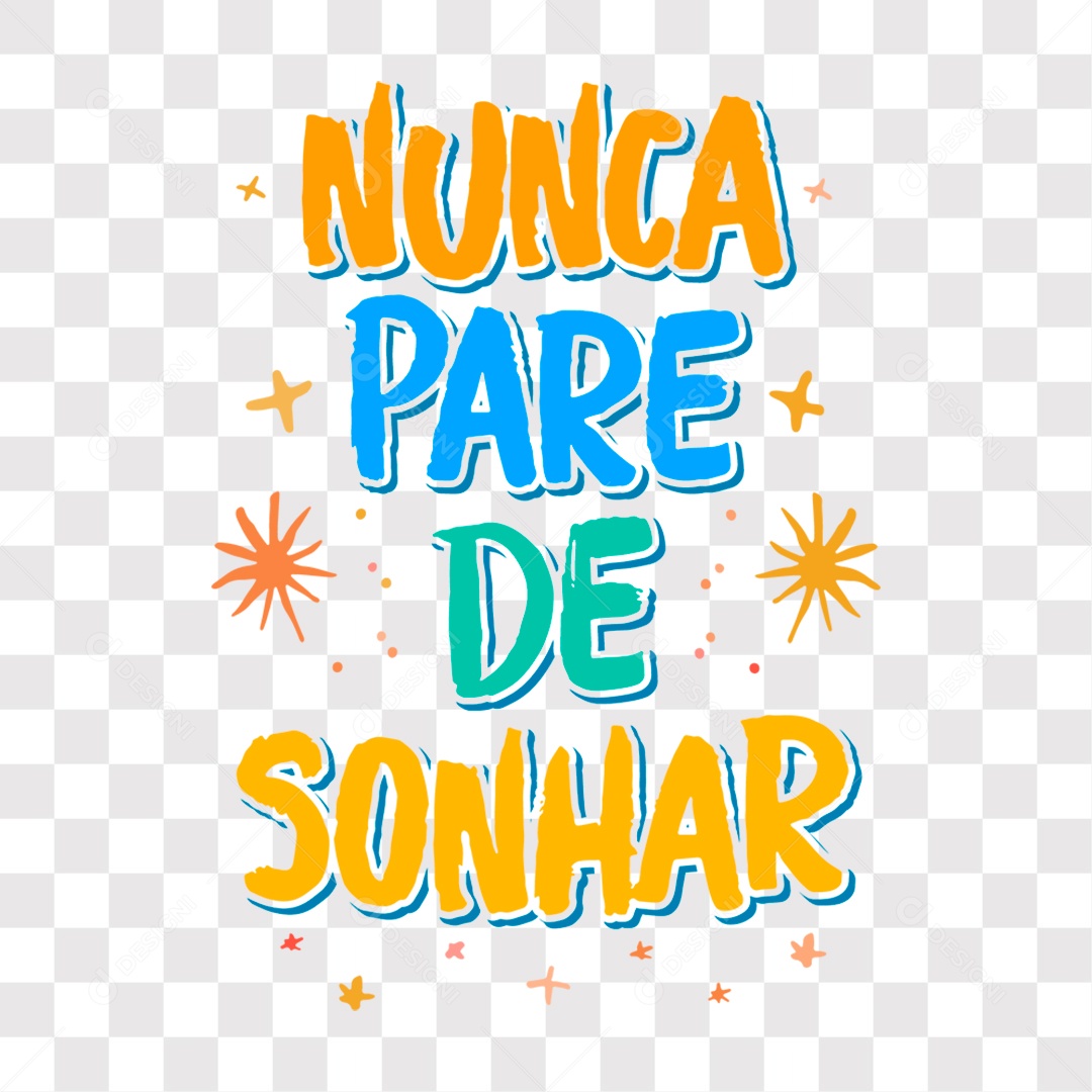 Lettering Frase Motivacional Nunca Pare De Sonhar EPS + PNG