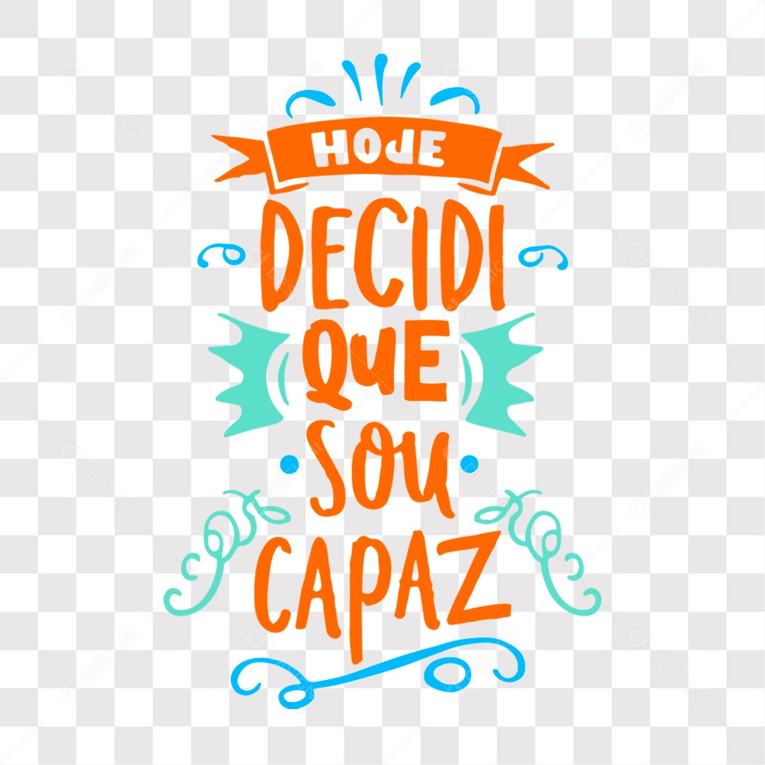 Lettering Frase Motivacional Hoje Decidi Que Sou Capaz EPS + PNG