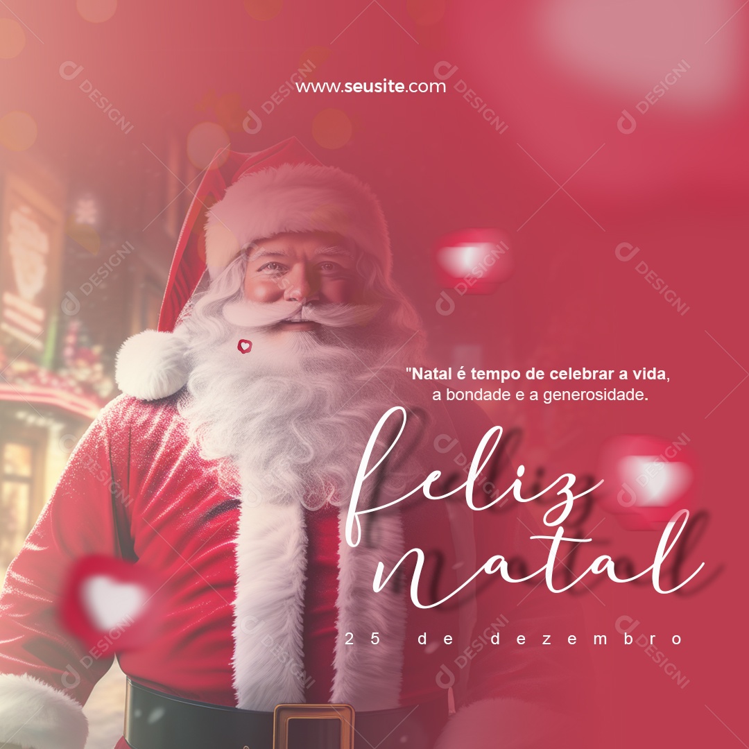 Feliz Natal 25 De Dezembro é Tempo de Celebrar a Vida a Bondade e a Generosidade Social Media PSD Editável