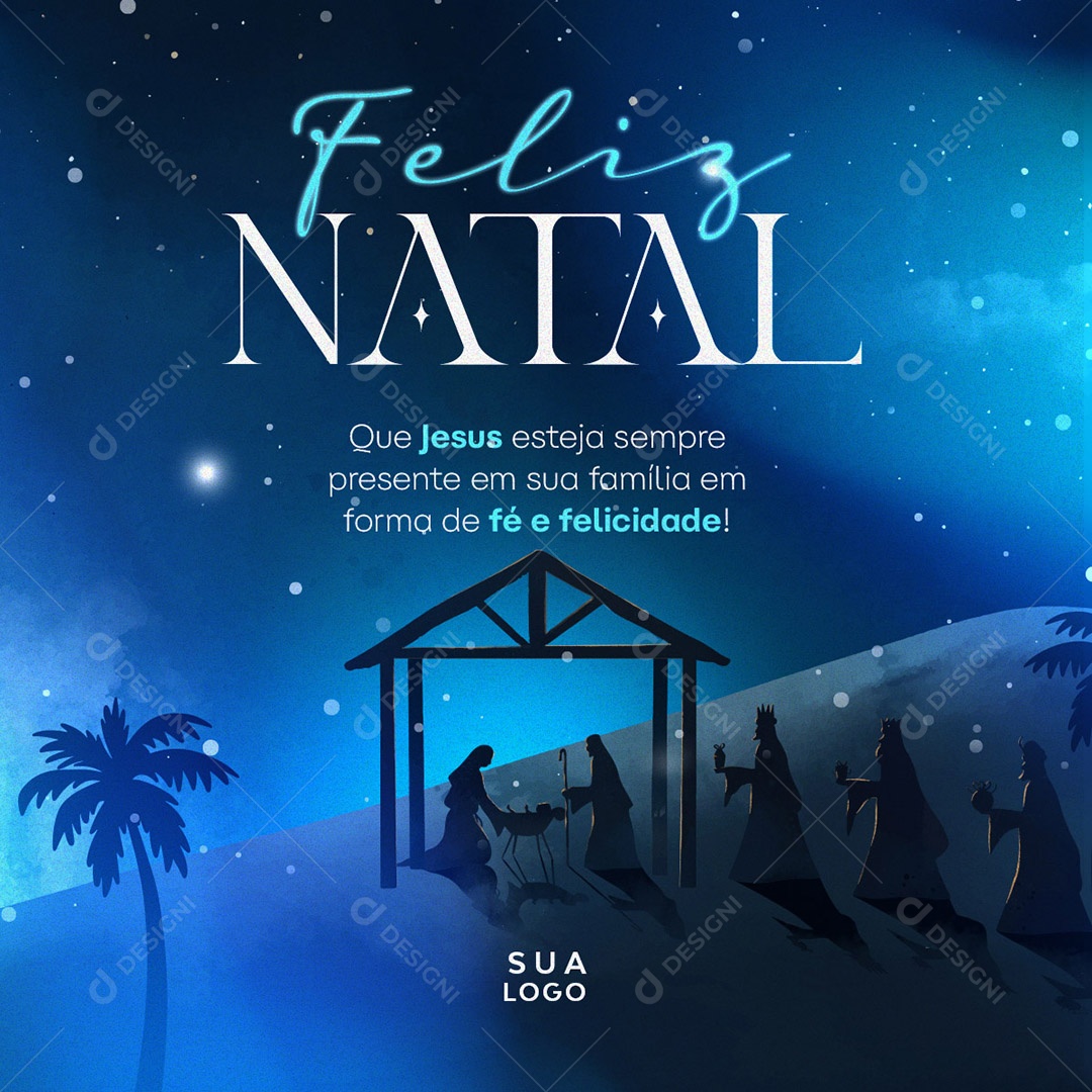 Feliz Natal que Jesus Esteja Sempre Presente em sua Família em Forma de Fé e Felicidade Social Media PSD Editável