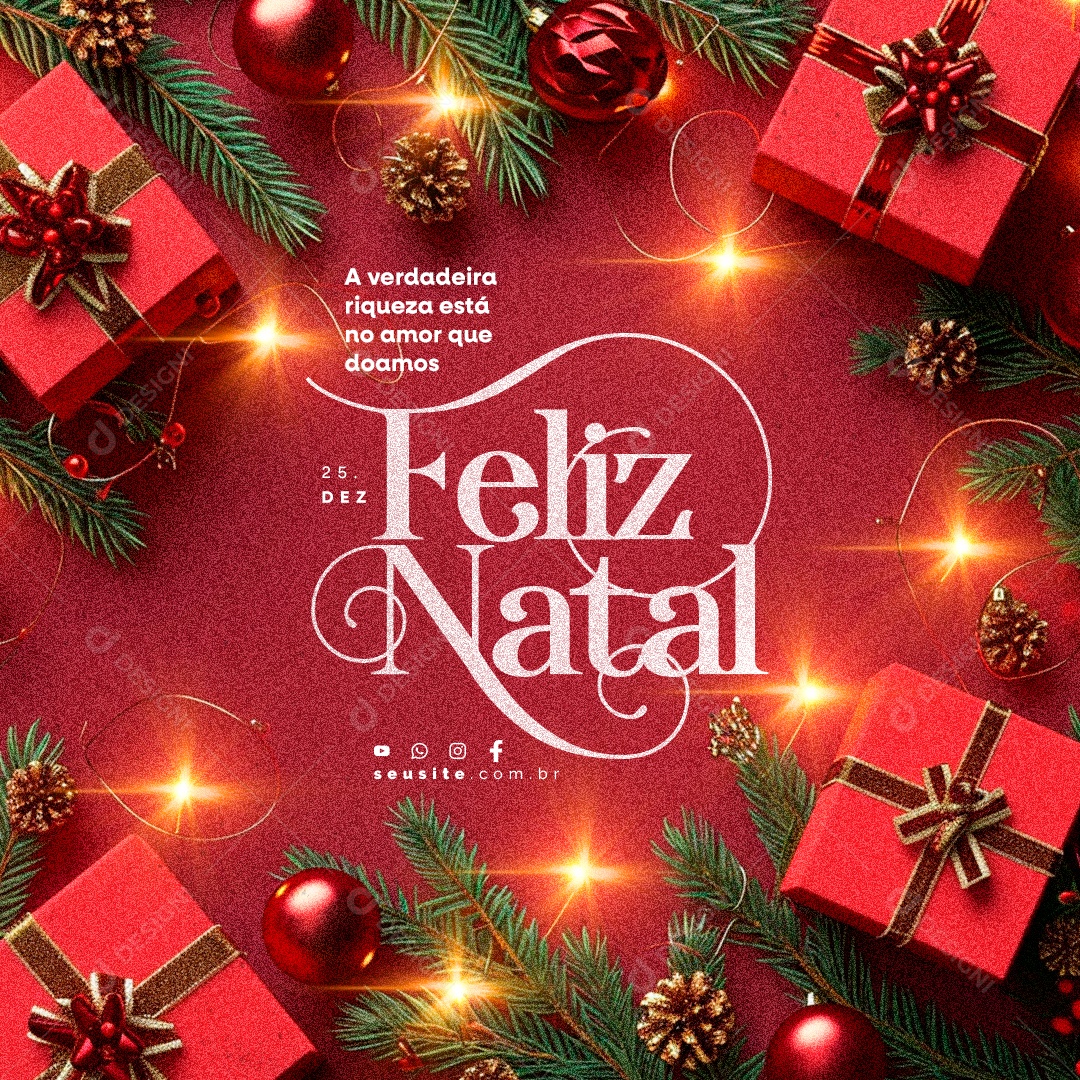 Feliz Natal 25 de Dezembro A Verdadeira Riqueza Está no Amor que Doamos Social Media PSD Editável