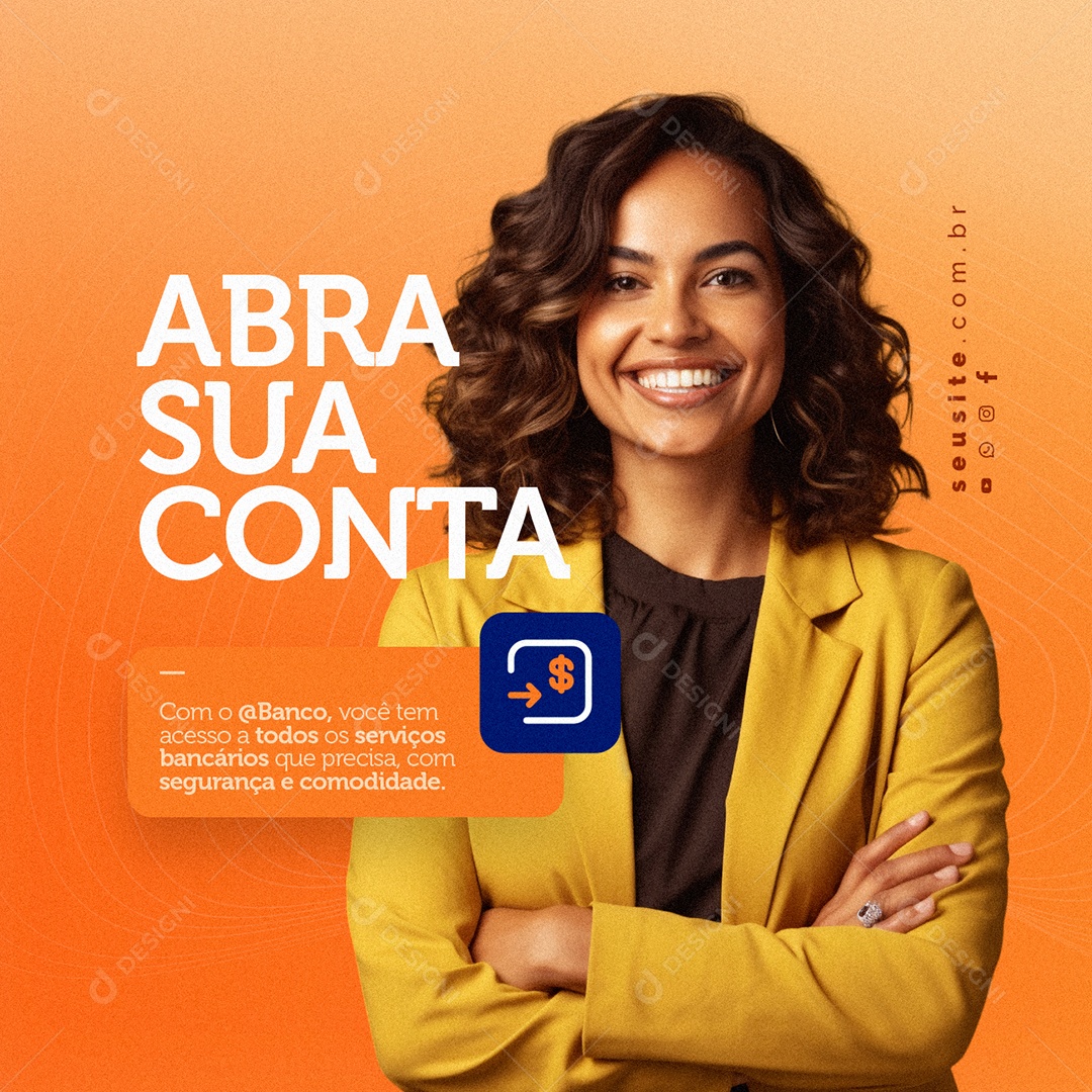 Banco Abra sua Conta Você Têm Acesso a Todos os Serviços Bancários Social Media PSD Editável