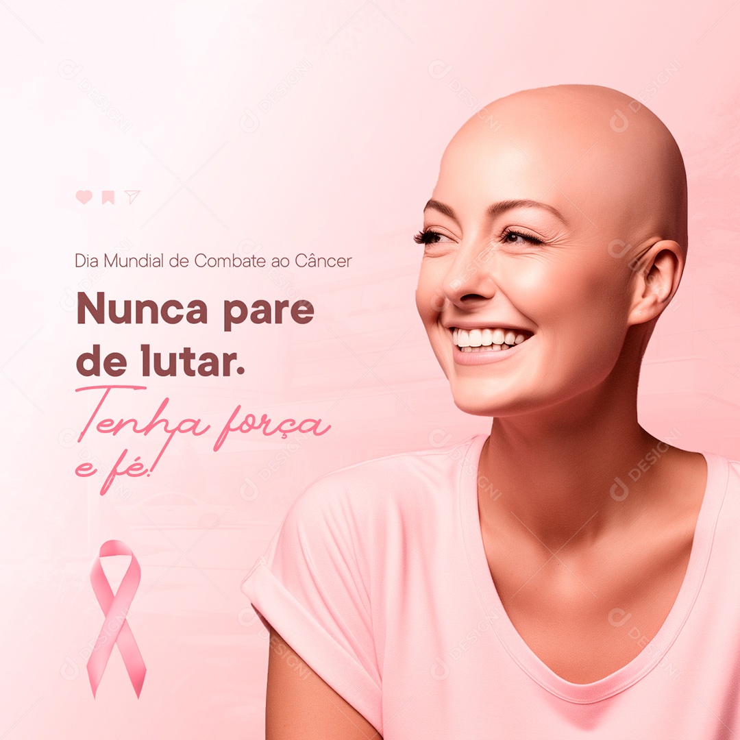 Dia Mundial do Câncer Nunca pare de Lutar Social Media PSD Editável