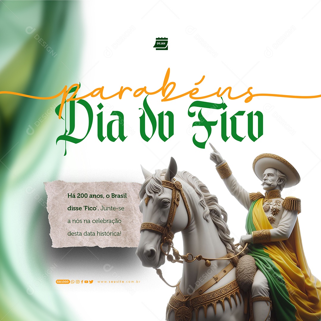 Dia do Fico 09 de Janeiro Há 200 Anos o Brasil Disse Fico Social Media PSD Editável
