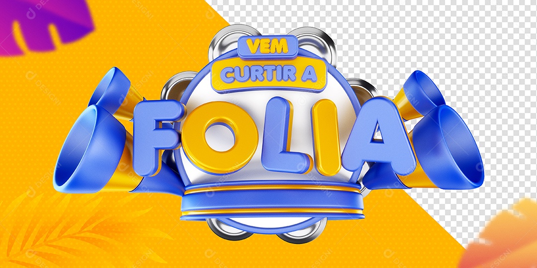 Vem Curtir a Folia Selo 3D Azul Dourado para Composição PSD