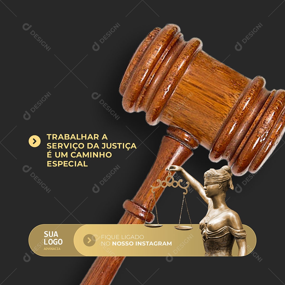 Advocacia Trabalhar a Serviço da Justiça é um Caminho Especial Social Media PSD Editável