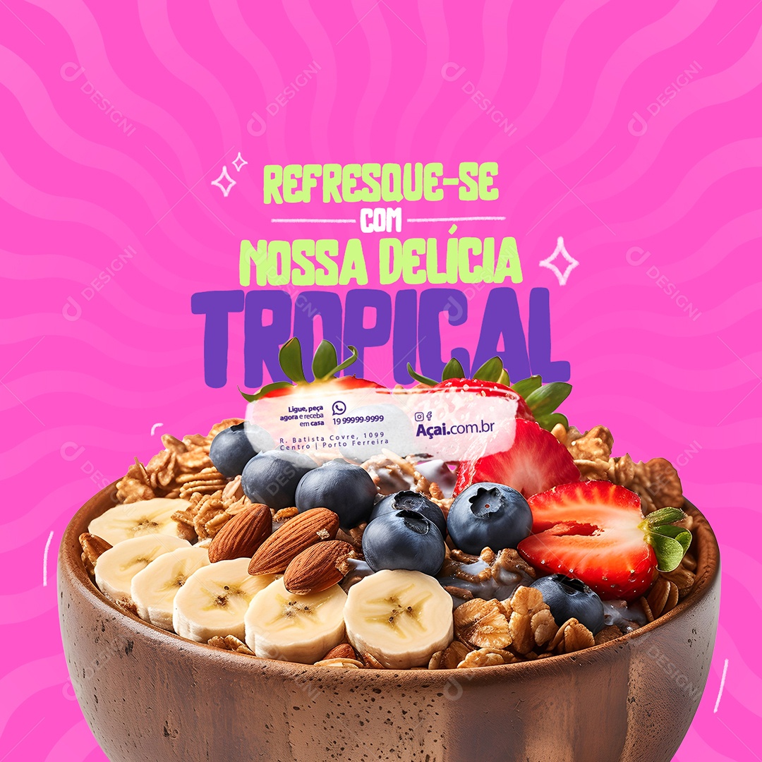 Açaiteria Refresque Se Com Nossa Delícia Tropical Açaí e Frutas Social Media PSD Editável