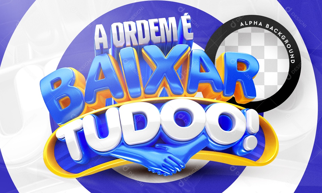 Selo 3D Azul A Ordem é Baixar Tudoo Para Composição PSD
