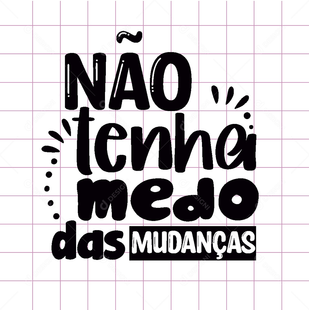 Lettering Não Tenho Medo das Mudanças Vetor EPS