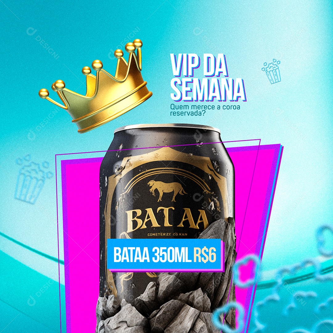 Distribuidora de Bebidas BBB VIP Da Semana Cerveja Bataa Quem merece a coroa reservada Social Media PSD Editável