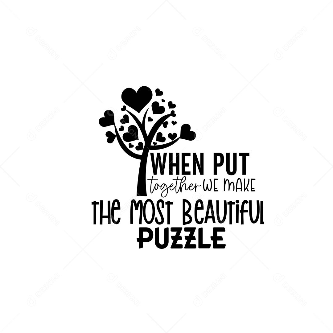 Lettering Quando Juntos Fazemos o Quebra Cabeça Mais Bonito Vetor PNG + EPS