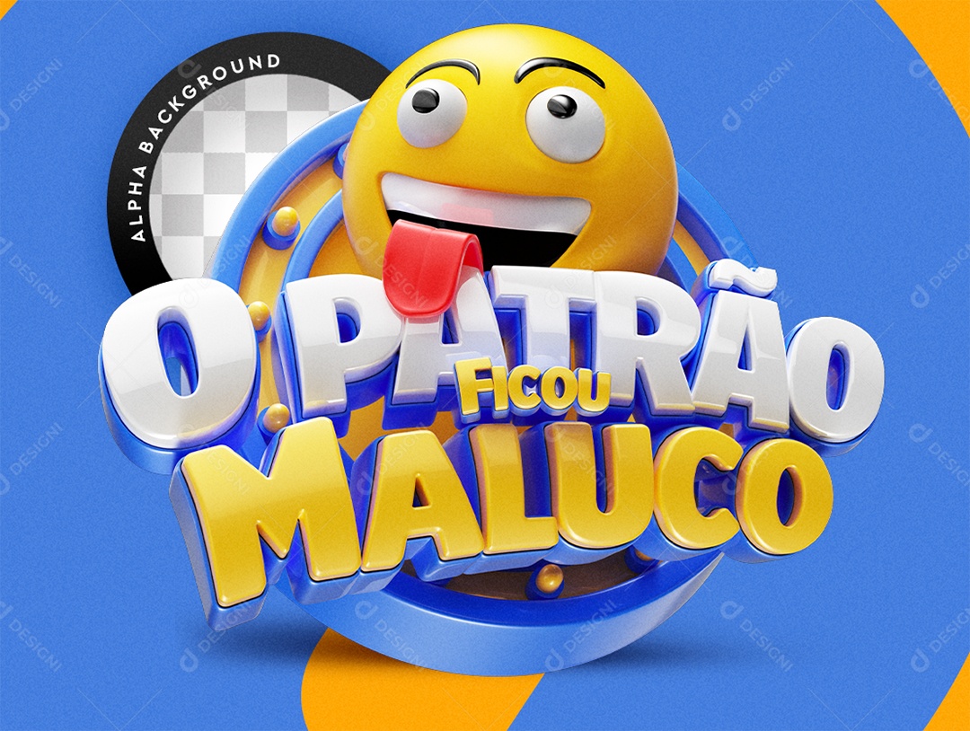 O Patrão Ficou Maluco Selo 3D Branco Amarelo e Azul para Composição PSD