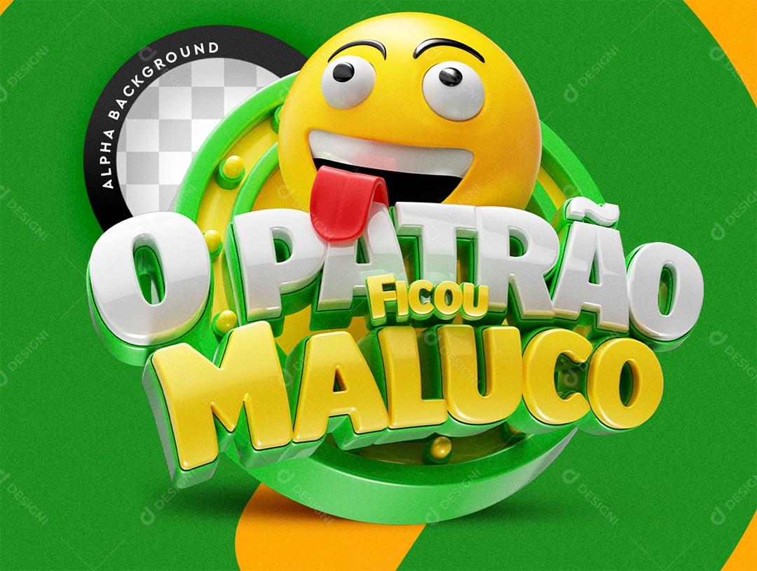 O Patrão Ficou Maluco Selo 3D Branco Amarelo e Verde para Composição PSD