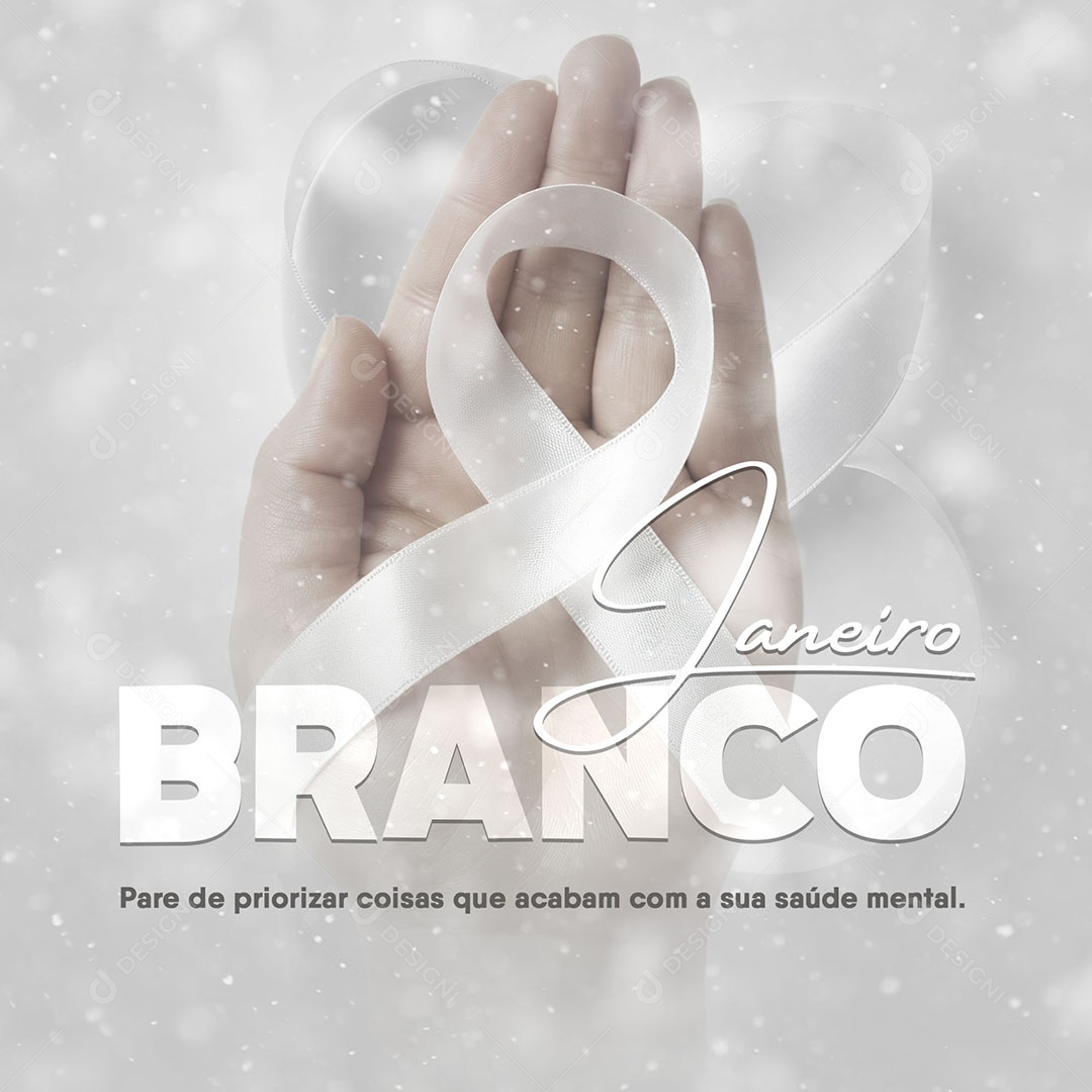 Janeiro Branco Pare de Priorizar Coisas que Acabam com a sua Saúde Mental Social Media PSD Editável