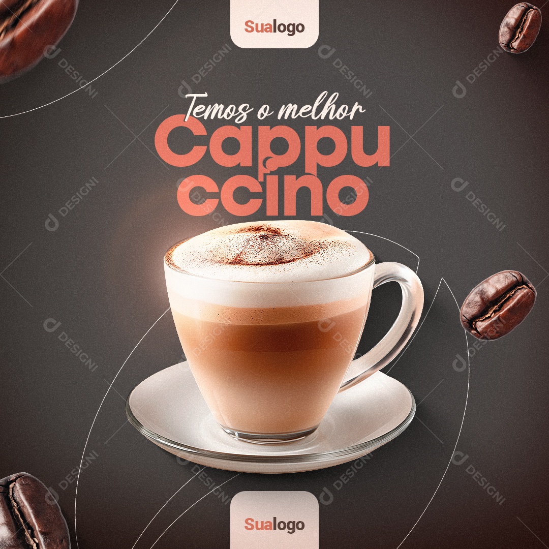 Cafeteria Temos o melhor Cappuccino Social Media PSD Editável