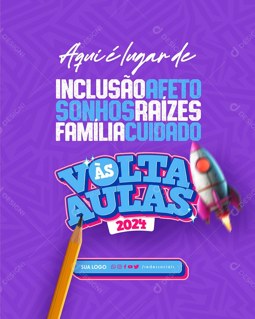 Volta às Aulas 2024 Aqui é Lugar de Inclusão Afeto Sonhos Raízes Família Social Media PSD Editável