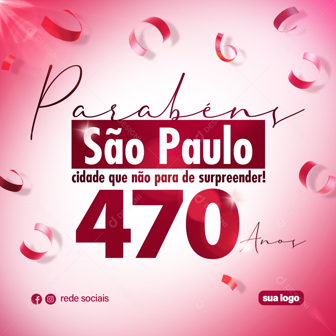 Parabéns  São Paulo 25 De Janeiro 470 Anos Cidade que não Para de Surpreender Social Media PSD Editável