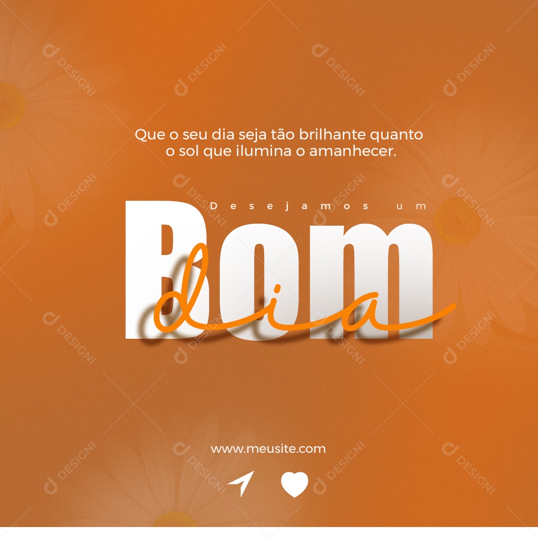Social Media Que Seu Dia Seja Tão Brilhante Bom Dia PSD Editável